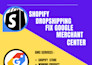 build shopify dropshippin store to fix google merchant center and reactivate gmc